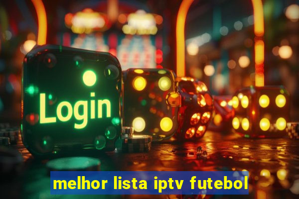 melhor lista iptv futebol